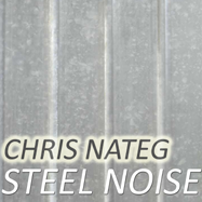 Chris Nateg - Steel noise (artwork)